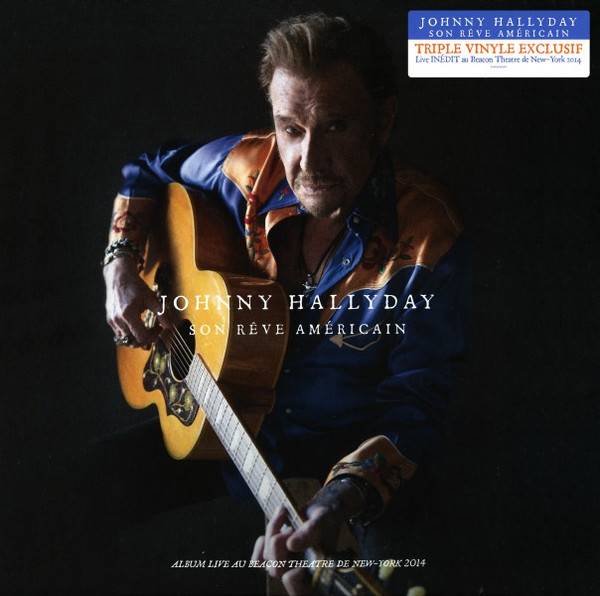 Johnny Hallyday – Son Rêve Américain (Album Live Au Beacon Theatre De New-York 2014)